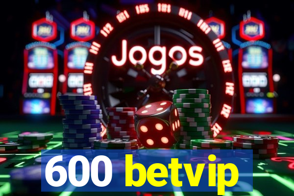 600 betvip